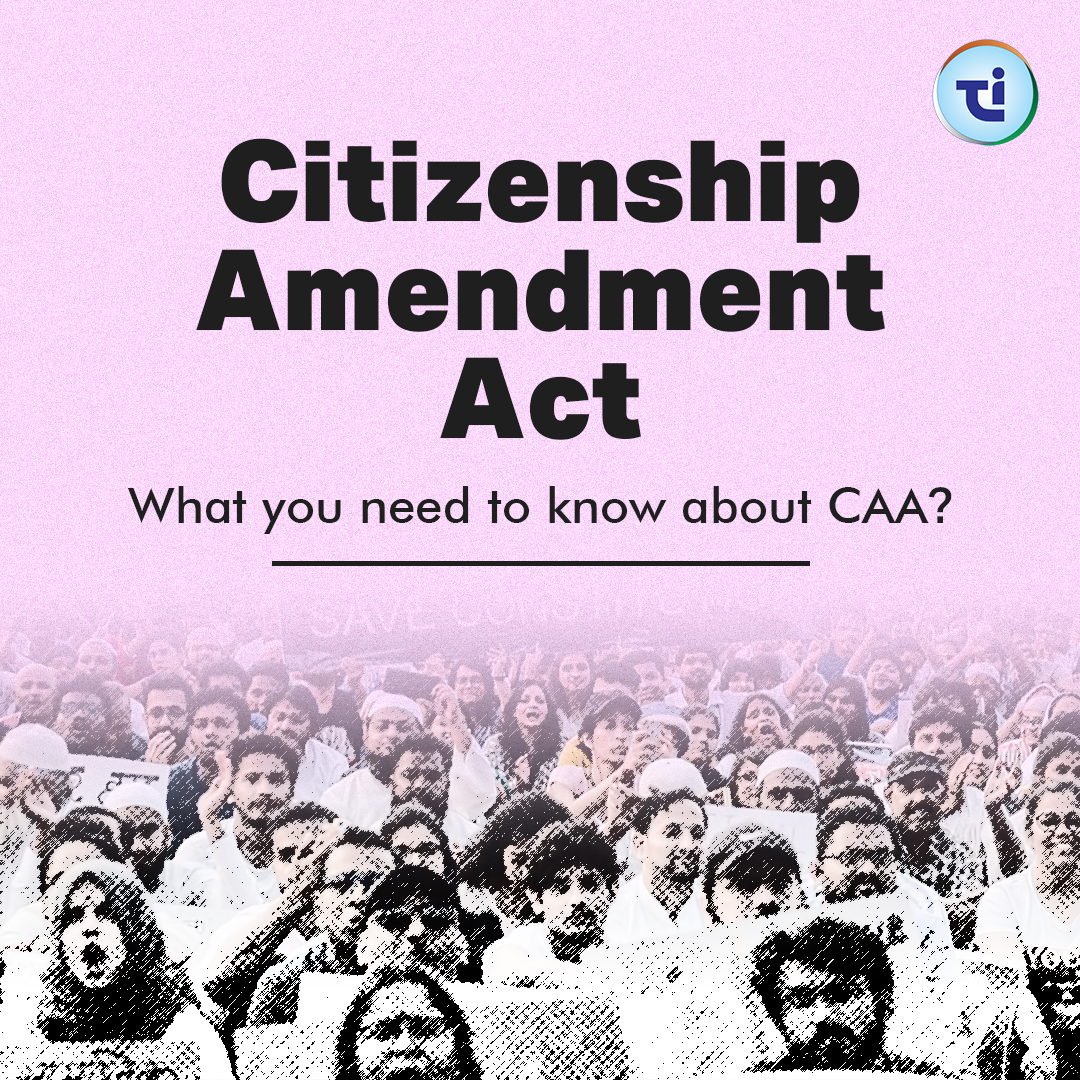 Citizenship Amendment Act: What You Need to Know about CAA 2024